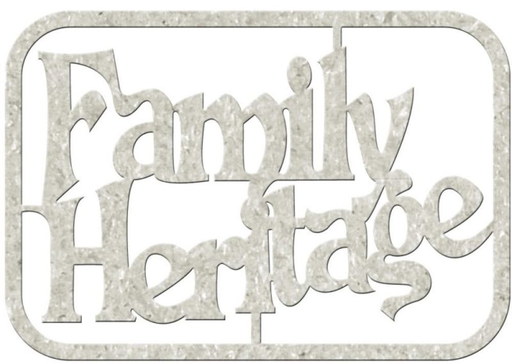 Chipboard Family Heritage -  Fab Scraps